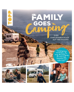 Family goes Camping. Euer Familienabenteuer auf vier Rädern
