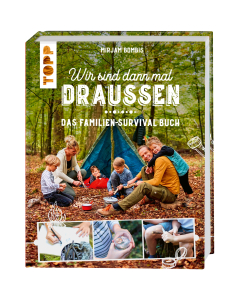 Wir sind dann mal draußen – Das Familien-Survival-Buch, TOPP Verlag